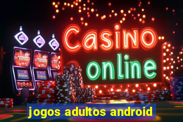 jogos adultos android